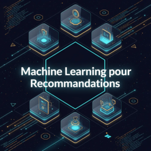 Machine Learning pour Recommandations