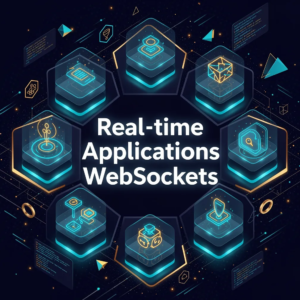 Real-time Applications WebSockets