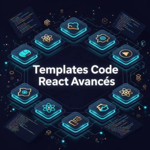 Templates Code React Avancés